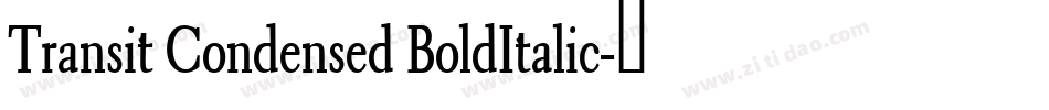 Transit Condensed BoldItalic字体转换